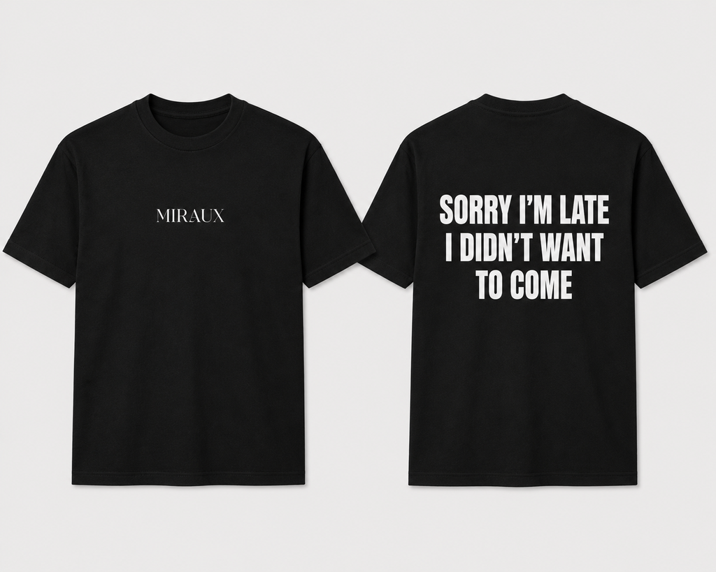 Miraux “Sorry I’m late” Tee